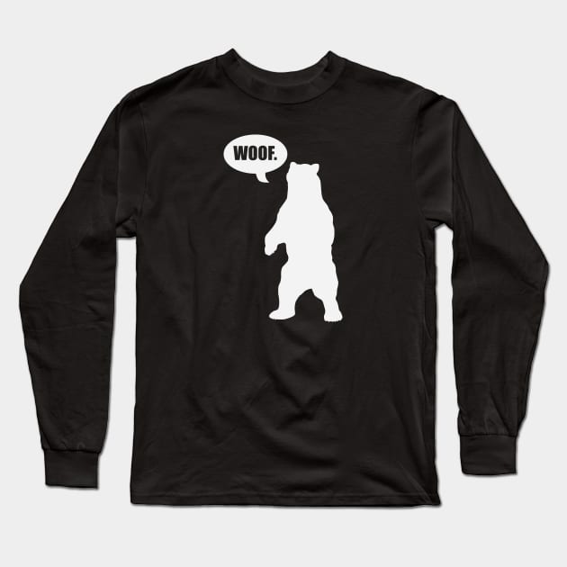 Bear says "WOOF" Long Sleeve T-Shirt by CKline